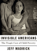 Invisible Americans: The Tragic Cost of Child Poverty