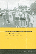 Invisible Anthropologists: Engaged Anthropology in Immigrant Communities