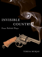 Invisible Country: Four Polish Plays