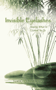 Invisible Eyelashes: Seeing What is Closest to Us