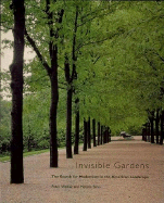 Invisible Gardens: The Search for Modernism in the American Landscape