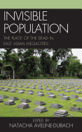 Invisible Population: The Place of the Dead in East Asian Megacities