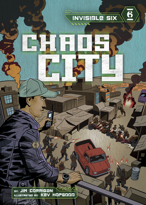 Invisible Six: Chaos City - Corrigan, Jim