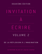 Invitation  crire: Volume 2: De la rflexion  l'imagination