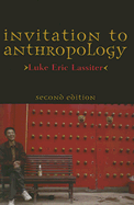 Invitation to Anthropology - Lassiter, Luke Eric