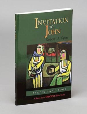 Invitation to John: Participant Book: A Short-Term Disciple Bible Study - Kysar, Robert D