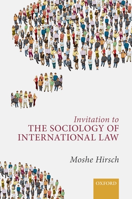 Invitation to the Sociology of International Law - Hirsch, Moshe