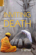 Inviting Death: Historical Experiments on Sepulchral Hill - Settar, S