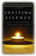 Inviting Silence: How to Find Inner Stillness and Calm