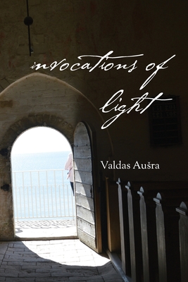 Invocations of Light - Ausra, Valdas, and Zdanys, Jonas