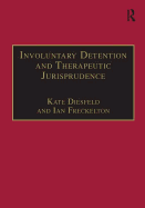 Involuntary Detention and Therapeutic Jurisprudence: International Perspectives on Civil Commitment