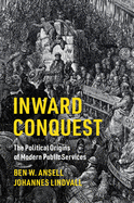 Inward Conquest: The Political Origins of Modern Public Services