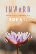 Inward: Vipassana Meditation and the Embodiment of the Self