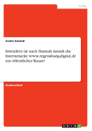 Inwiefern Ist Nach Hannah Arendt Die Internetseite Www.Regensburg-Digital.de Ein ?ffentlicher Raum?