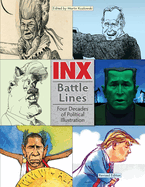 Inx Battle Lines: Four Decades of Political Illustration
