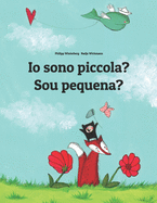 Io sono piccola? Sou pequena?: Libro illustrato per bambini: italiano-portoghese brasiliano (Edizione bilingue)