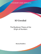 IO Unveiled: The Brydlovan Theory of the Origin of Numbers