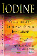 Iodine: Characteristics, Sources, and Health Implications