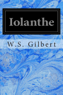 Iolanthe: Or the Peer and the Peri