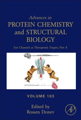 Ion Channels as Therapeutic Targets, Part a: Volume 103 - Donev, Rossen (Editor)