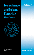 Ion Exchange and Solvent Extraction, Volume 20: A Series of Advances