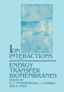 Ion Interactions in Energy Transfer Biomembranes - Papageorgiou, G. C., and Barber, J., and Papa, S.