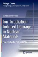 Ion-Irradiation-Induced Damage in Nuclear Materials: Case Study of A-Sio  And Mgo