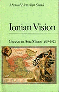 Ionian Vision: Greece in Asia Minor, 1919-22