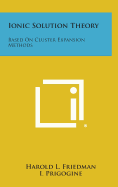 Ionic Solution Theory: Based on Cluster Expansion Methods