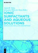 Ionic Surfactants and Aqueous Solutions: Biomolecules, Metals and Nanoparticles