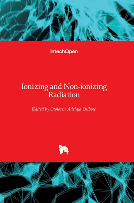 Ionizing and Non-ionizing Radiation - Osibote, Otolorin Adelaja (Editor)