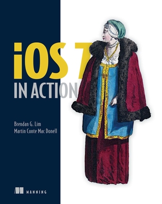 IOS 7 in Action - Brendan G Lim, and Martin Conte Mac Donell