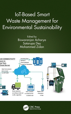 IoT-Based Smart Waste Management for Environmental Sustainability - Acharya, Biswaranjan (Editor), and Dey, Satarupa (Editor), and Zidan, Mohammed (Editor)