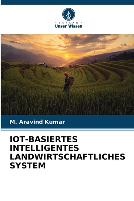 Iot-Basiertes Intelligentes Landwirtschaftliches System - Kumar, M Aravind