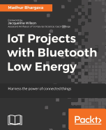 IoT Projects with Bluetooth Low Energy