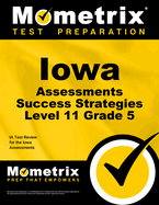 Iowa Assessments Success Strategies Level 11 Grade 5 Study Guide: Ia Test Review for the Iowa Assessments