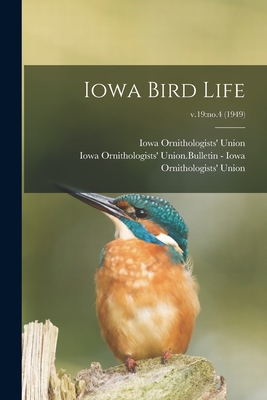 Iowa Bird Life; v.19: no.4 (1949) - Iowa Ornithologists' Union (Creator), and Iowa Ornithologists' Union Bulletin - (Creator)