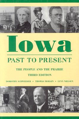 Iowa Past to Present-02-3+ - Schwieder, Dorothy, and Morain, Thomas J, and Nielsen, Lynn E