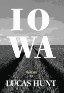 Iowa: Poetry by Lucas Hunt