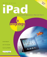 iPad in Easy Steps 4e: Covers iOS for iPad with Retina Display 3rd and 4th Generation Andipad 2