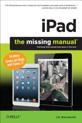 iPad: The Missing Manual - Biersdorfer, J D