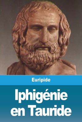 Iphig?nie en Tauride - Euripide