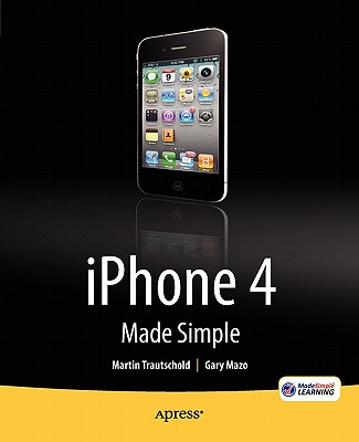 iPhone 4 Made Simple - Trautschold, Martin, and Mazo, Gary, and Made Simple Learning, Msl