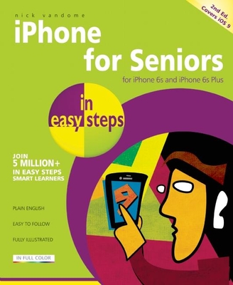 iPhone for Seniors in easy steps - Vandome, Nick