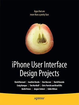 iPhone User Interface Design Projects - Bondo, Joachim, and Barnard, David, and Burcaw, Dan