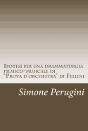 Ipotesi Per Una Drammaturgia Filmico-Musicale Di Prova D'Orchestra Di Fellini