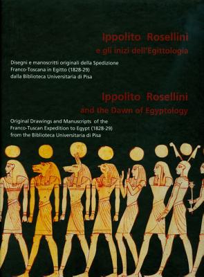 Ippolito Rosellini and the Dawn of Egyptology - Betro, Marilina