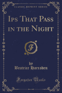 Ips That Pass in the Night (Classic Reprint)