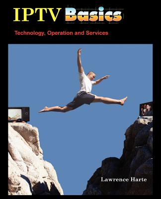 Iptv Basics, Technology, Operation and Services - Harte, Lawrence