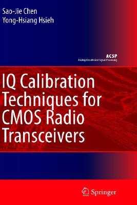 IQ Calibration Techniques for CMOS Radio Transceivers - Chen, Sao-Jie, and Hsieh, Yong-Hsiang